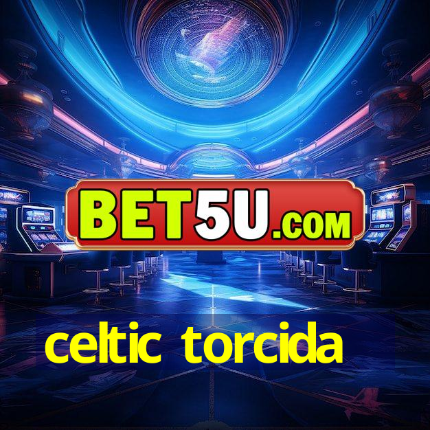 celtic torcida